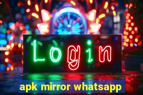 apk mirror whatsapp